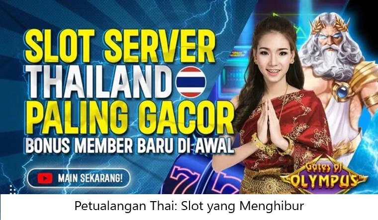 Petualangan Thai: Slot yang Menghibur